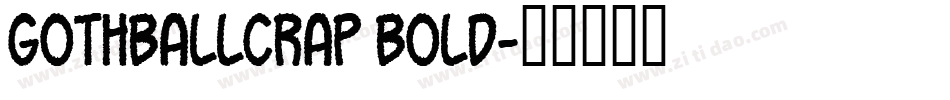 GothBallCrap Bold字体转换